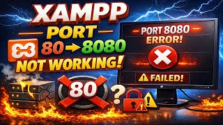 Xampp port 80 to 8080 not working 2026