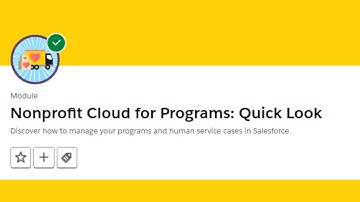 Nonprofit Cloud for Programs: Quick Look || Salesforce Trailhead