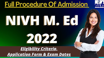 NIVH M. Ed. Admission 2022: Application Form, Exam Pattern, Eligibility Criteria, Syllabus