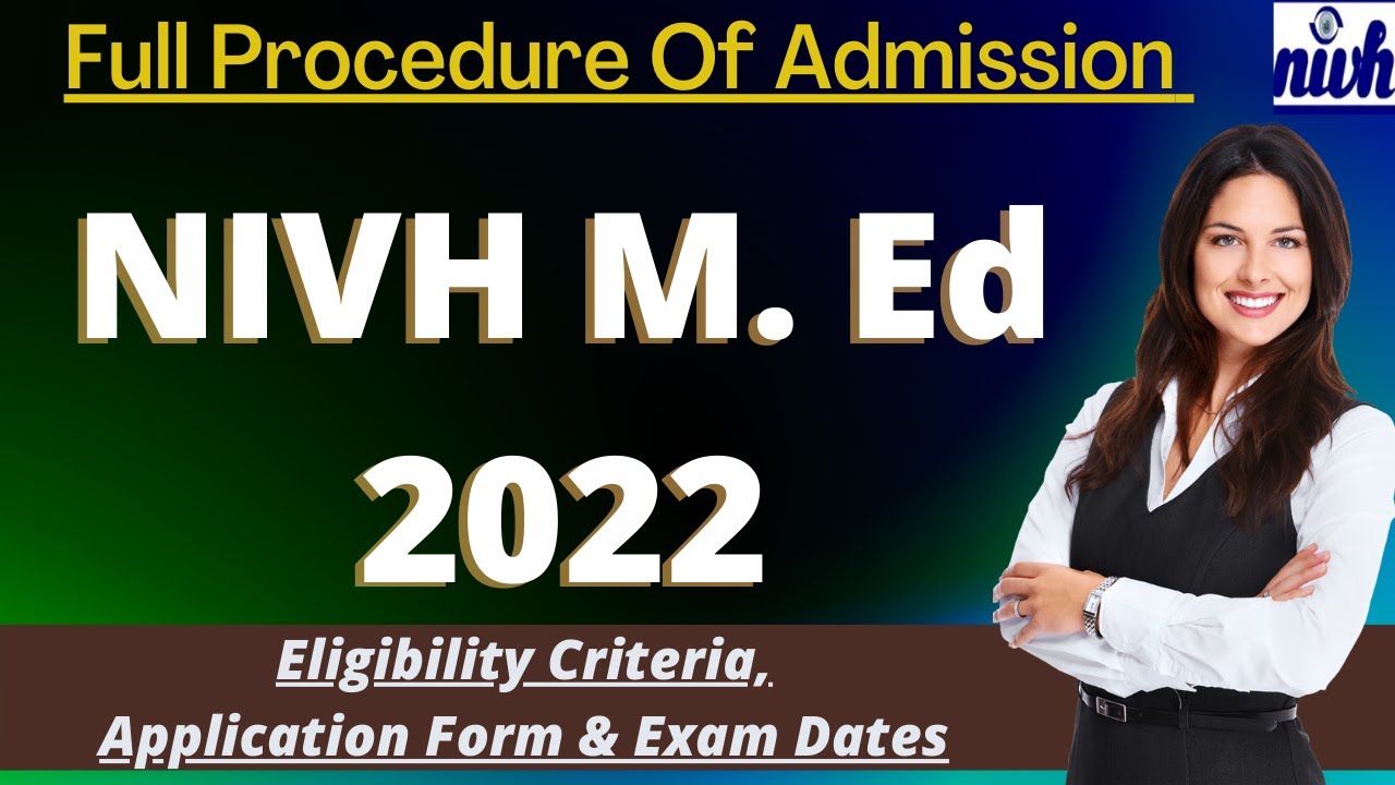 NIVH M. Ed. Admission 2022: Application Form, Exam Pattern, Eligibility Criteria, Syllabus