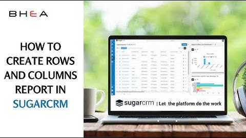 Creating a Rows and Columns Report in SugarCRM