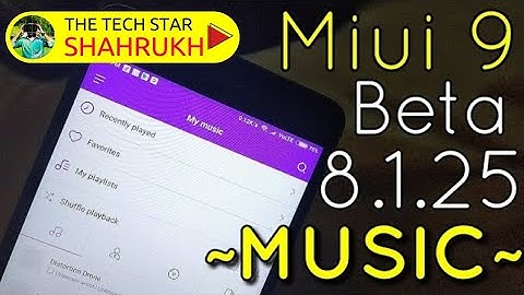 Miui 9 Update 8.1.25 Beta | Redesigned Music App | Hindi - हिंदी