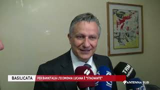 18 GIUGNO 2026 BASILICATA PER BANKITALIA L’ECONOMIA LUCANA È “STAGNANTE”
