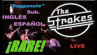 THE STROKES - Sagganuts-Subtítulos-ESPAÑOL+LYRICS RARE.LIVE2000.No contenida en ningún álbum estudio