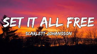 Scarlett Johansson - Set It All Free (Lyrics) Resimi