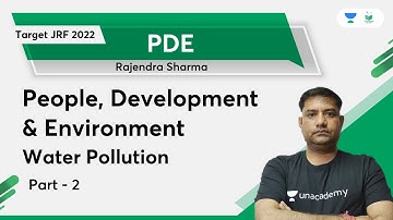 PDE | Water Pollution | Part 2 | Rajendra Kumar Sharma | Unacademy UGC NET