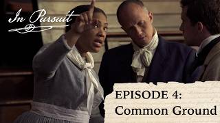 In Pursuit | Episode 4: Common Ground (1790-1838)