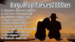 Nostalgia lagu pop terbaik tahun 2000an Indonesia - Cinta tak bersyarat , lagu pop terbaru 2023