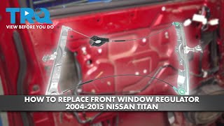 How to Replace Front Window Regulator 20042015 Nissan Titan