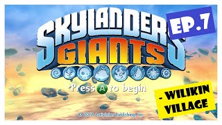 Ep.7 | Wilikin Village (Skylanders Giants) *NO COMMENTARY*