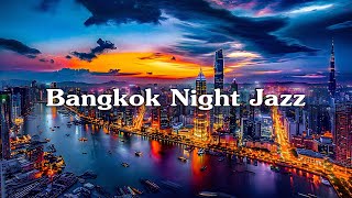 Bangkok Night Jazz | Late Night City and Soothing Piano Jazz Music for Sleep, Relax