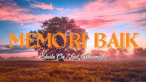 Memori Baik - Sheila On 7 feat Aishameglio (Lirik) 🎵