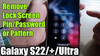 galaxy s22/s22 /ultra: how to remove lock screen pin/password/pattern