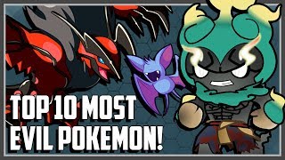 Top 10 Most EVIL Pokemon!