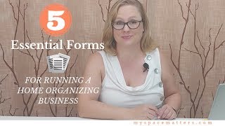 5 Forms Essential to your Professional Organizing Business