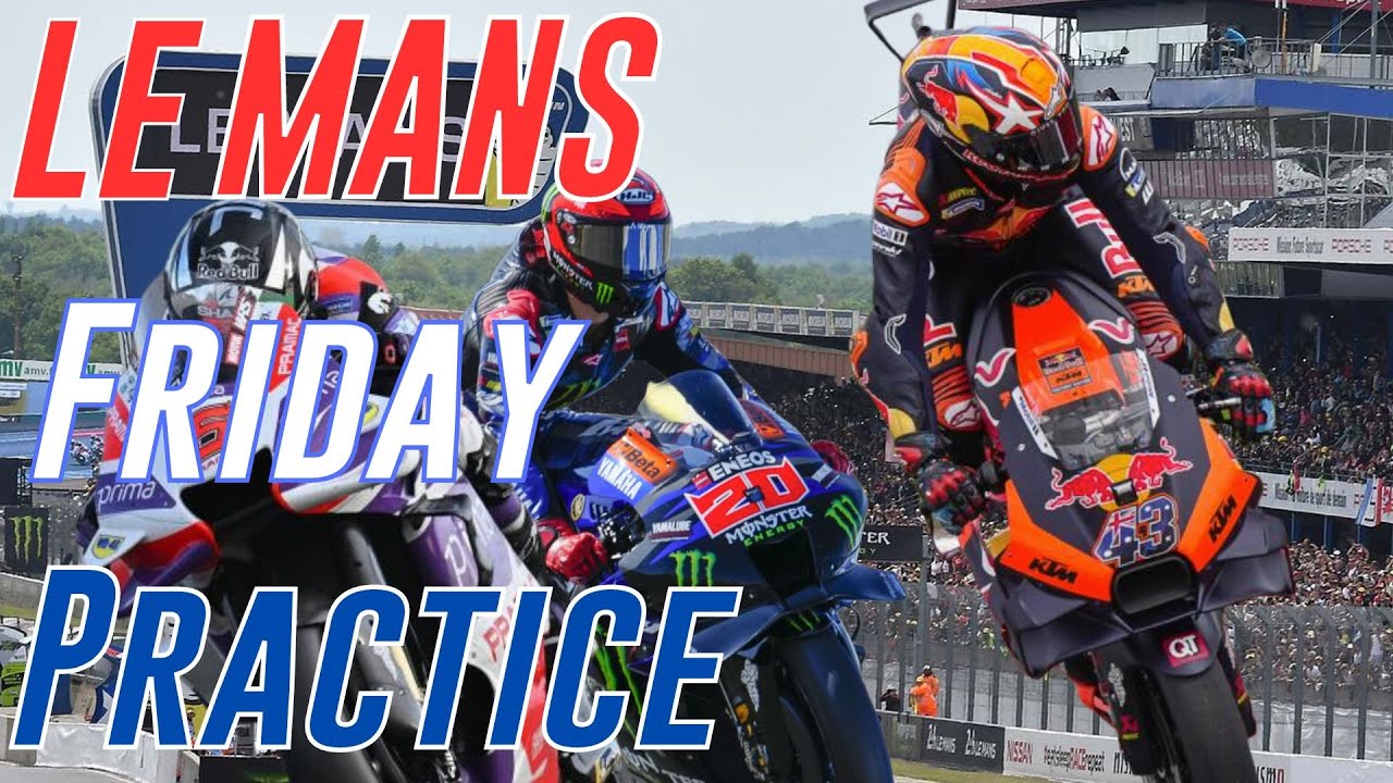 MotoGP LeMans GP Friday Practice Preview Motogp News 2023