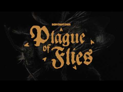 Putar Plague of Flies - Bodysnatcher