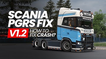 ETS2 1.57 - FIX Update for Scania PGRS V1.2 | How to fix Crash & Best mod load order