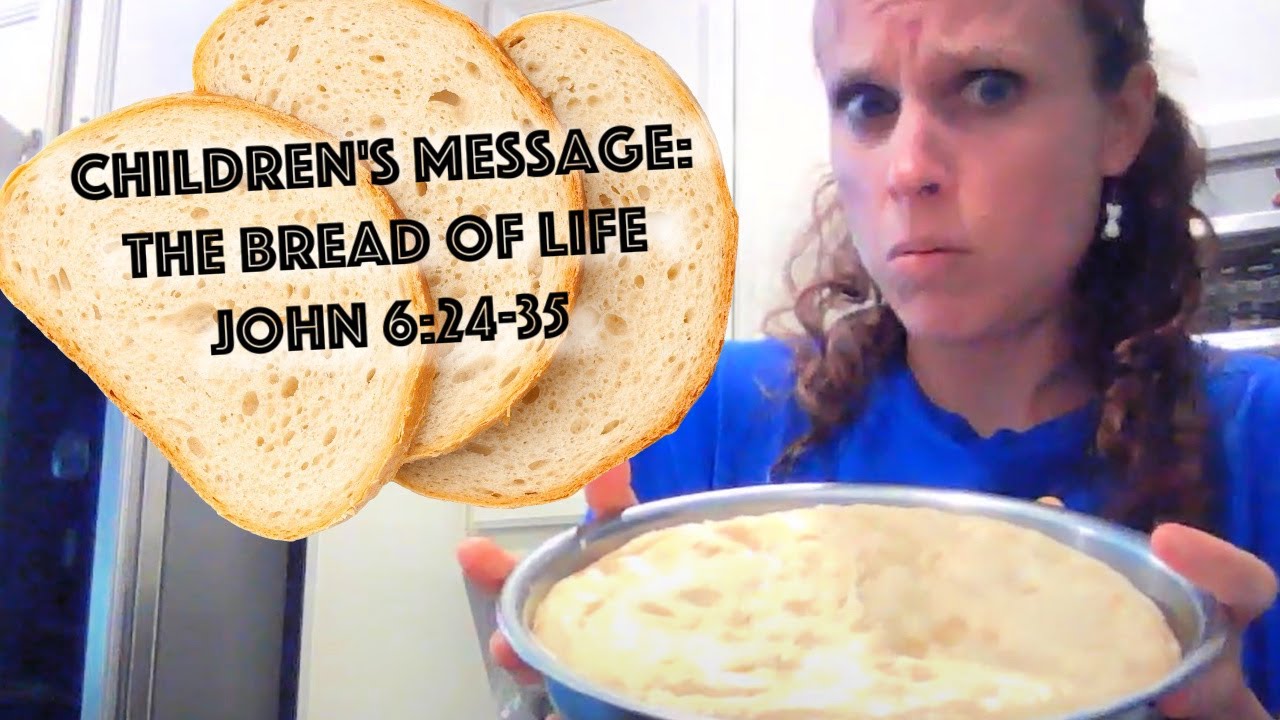 Children's Sermon Lesson: The Bread of Life from John 6:24-35