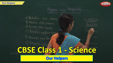 Our Helpers | Class 1 CBSE Science | Science Syllabus Live Videos | Video Training