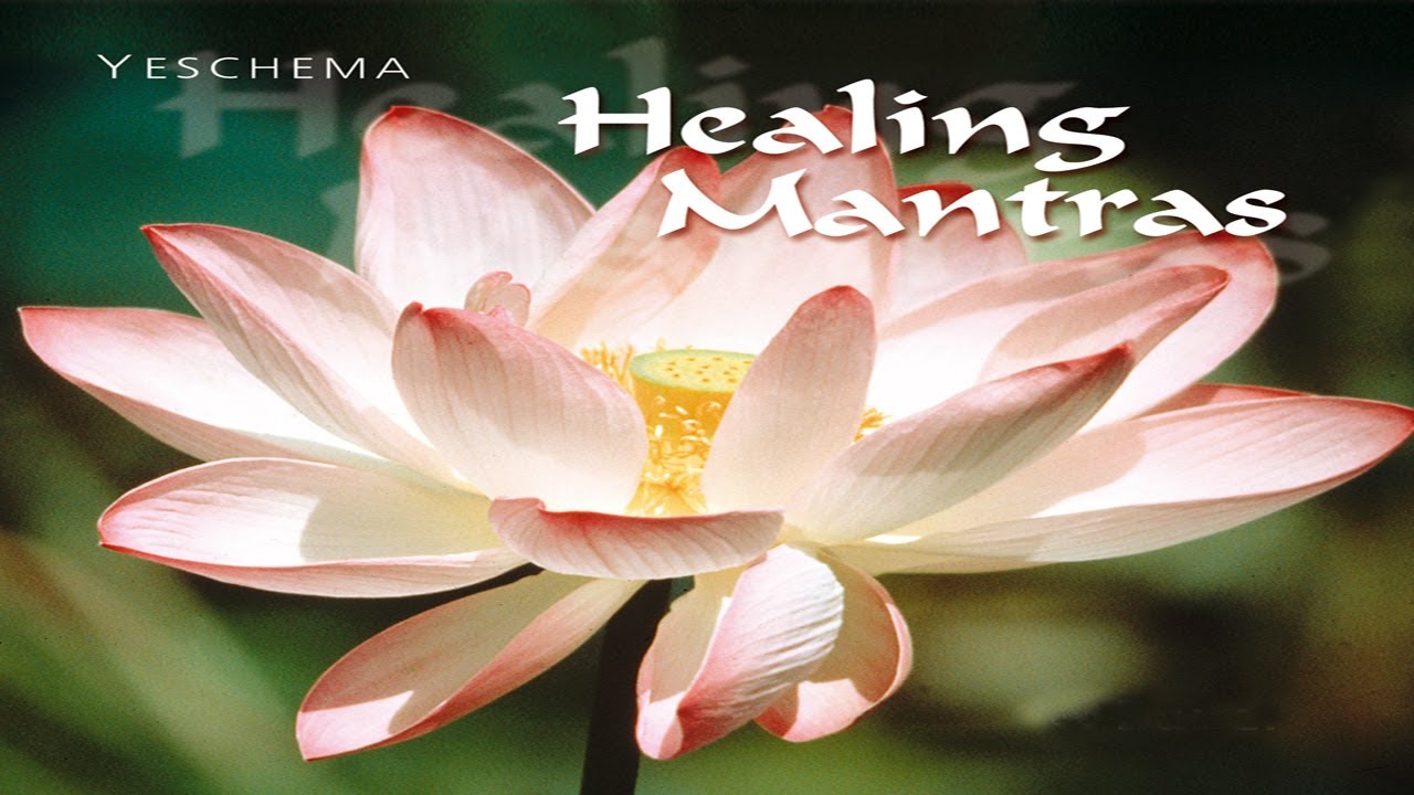 Healing Mantras YESCHEMA The Power of the Mantras YouTube