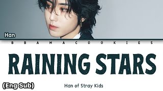 HAN (한) - 'RAINING STARS' Lyrics (가사) || Lyrics (Han/Rom/Eng)