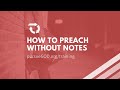 How to Preach without Notes - Preaching Tips for Pastors