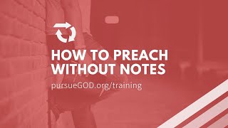 How to Preach without Notes - Preaching Tips for Pastors