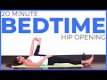 20 minute Bedtime Yoga Practice | Hip Opening