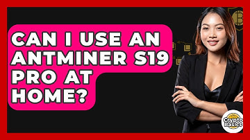 Can I Use An Antminer S19 Pro At Home? - CryptoBasics360.com