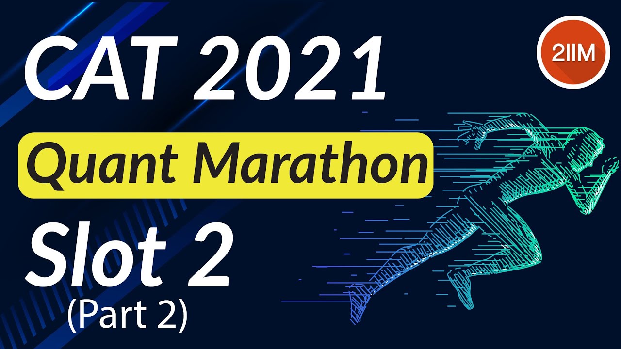 CAT 2021 Slot 2 Quant Marathon | Part 2 | Quant Solutions | 2IIM CAT Preparation