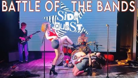 SIDEQUEST | battle of the bands performance