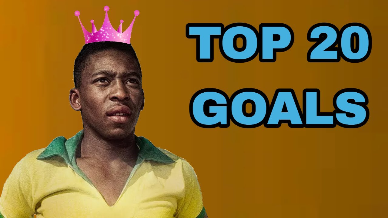 Pele Top 20 Goals of the King of Football YouTube