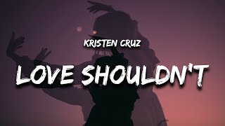 Kristen Cruz - Love Shouldn't Be A Fight (Lyrics)