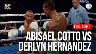 ABISAEL COTTO vs DERLYN HERNANDEZ GERARLDO | FULL FIGHT