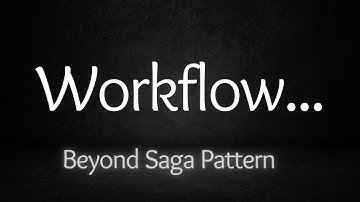 How to solve Long Running Transactions? | Beyond Saga Pattern | Introducing Workflow Orchestration..