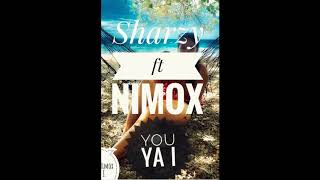 Video thumbnail of "SHARZY FT NIMOX - YOU YA AE -2019 _[PROD.BAKA SOLOMON]"