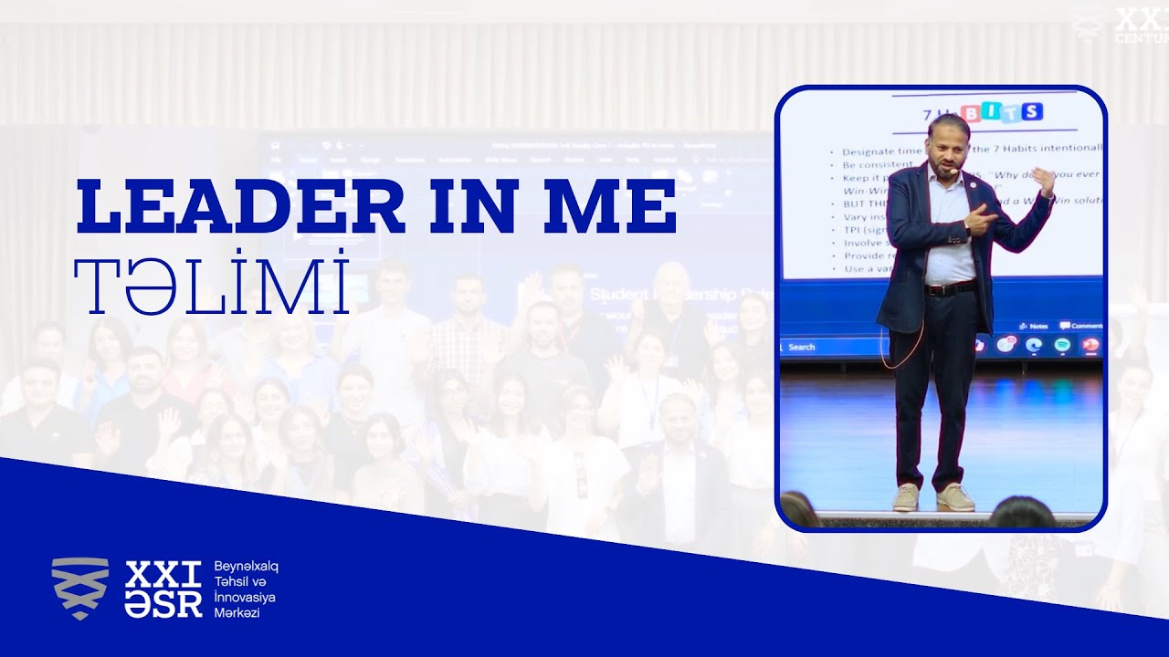 XXI Əsr Məktəbi | Leader in Me təlimi