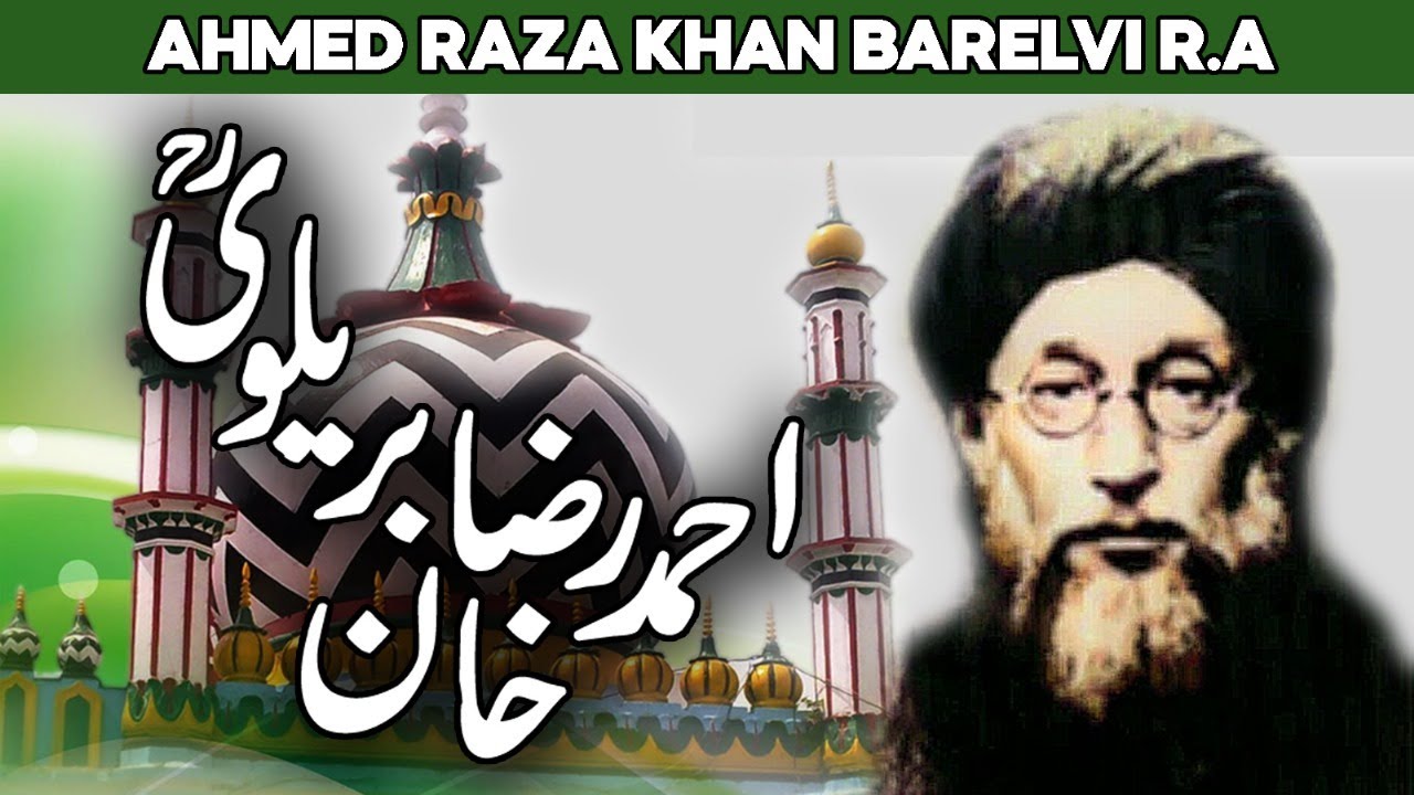 Imam Ahmad Raza Khan Barelvi History Alahazrat Imam Ahmed Raza Khan imam-ahmad-raza-khan-barelvi-history-alahazrat-imam-ahmed-raza-khan