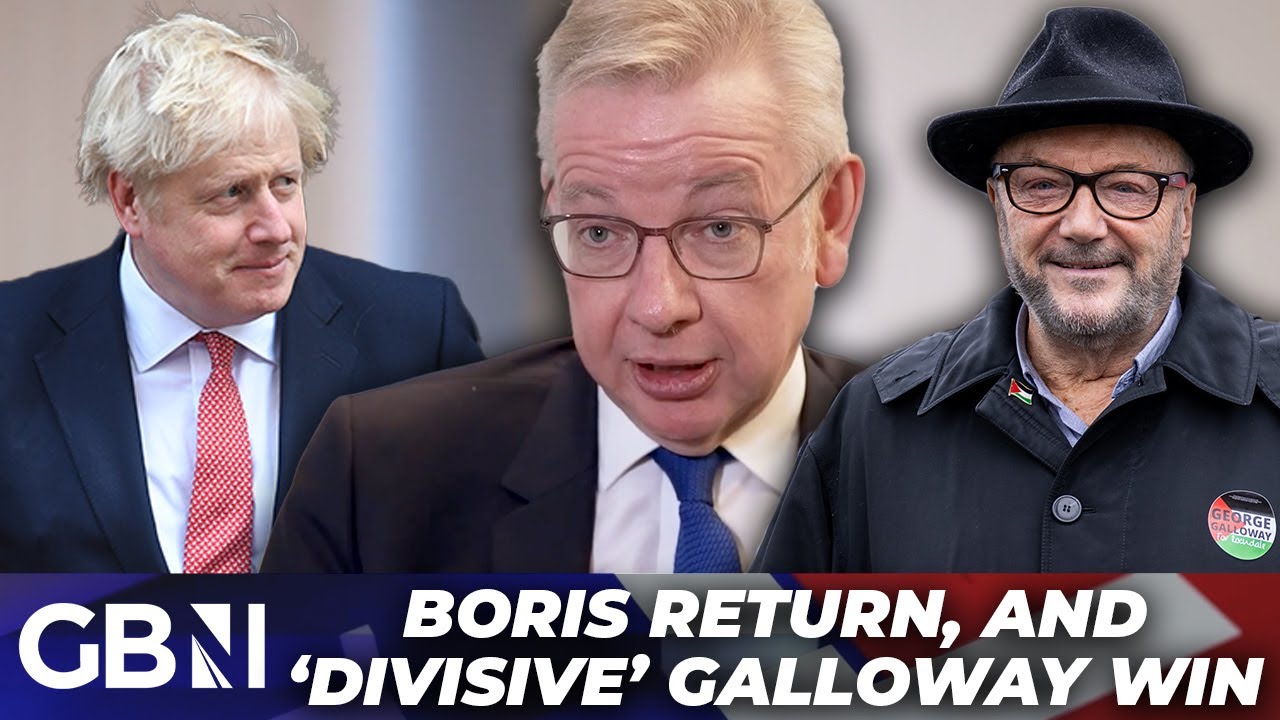 'Boris is a GREAT campaigner' | Gove quizzed on Johnson return, and slams Galloway's win 'DIVISIVE'