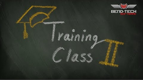Bend-Tech 7x Quick Start Training Class 2