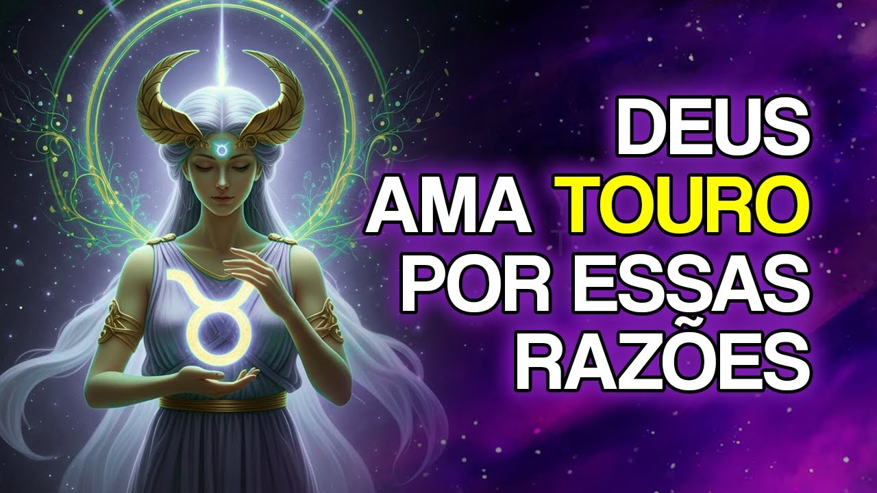 7 Motivos Espirituais Pelos Quais Deus Ama PROFUNDAMENTE o Signo de Touro
