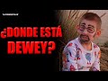 DONDE ESTÁ DEWEY?