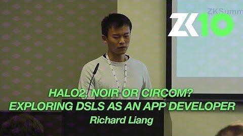 ZK10: Halo2, Noir or Circom? Exploring DSLs as an app developer - Richard Liang