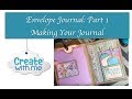 Create with Me:  Envelope Journal (Part 1-The Journal)