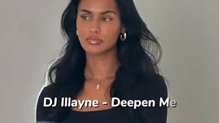 Download Lagu DJ Illayne -  Deepen Me Exclusive 2025 MP3
