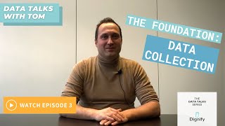 The foundation: data collection | Data Talks with Tom | Episode 3