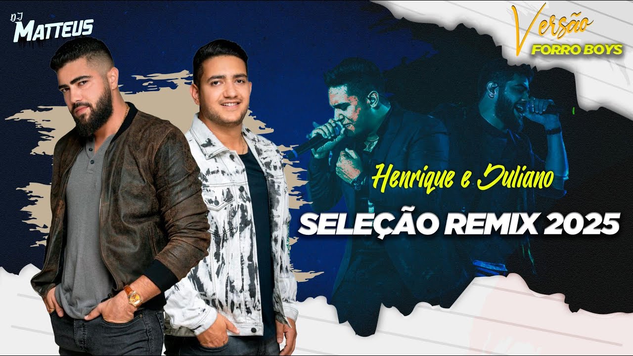 Seleção Remix  - Henrique e Juliano ( VERSÃO FORRO BOYS ) DJ MATTHEUS , Musicas Novas 2025