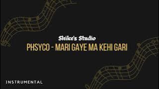Phsyco - Mari Gaye Ma Kehi Gari | Instrumental