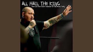 Video thumbnail of "All Hail The King - More Love More Power"